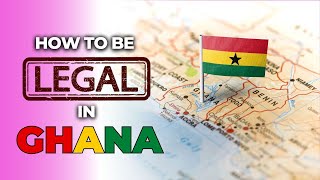 Living in Ghana: Immigration Mistakes You Must Avoid!!!!!