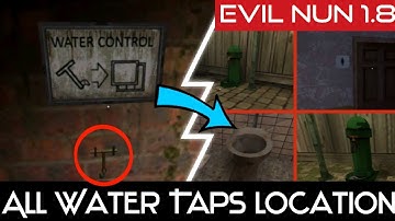 Evil Nun version 1.8 All "Water 💦 Taps" Location| How to stop flow of water in sewer?