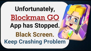 How To Fix Unfortunately, Blockman GO App has stopped | Keeps Crashing Problem in Android