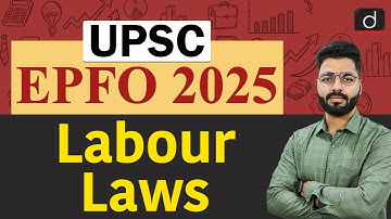 UPSC EPFO Exam 2025 | Labour Laws: Minimum Wages Act, Trade Union Act | Drishti IAS English