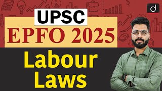 UPSC EPFO Exam 2025 | Labour Laws: Minimum Wages Act, Trade Union Act | Drishti IAS English