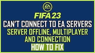 Fix Fifa 23 Cant Connect To Ea Servers
