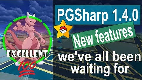 PGSharp 1.4.0 New Features + Bugs Fix Pokemon GO Spoofing No Root 2020