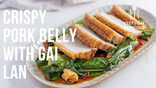 Crispy Pork Belly with Gai Lan | EG13 Ep87