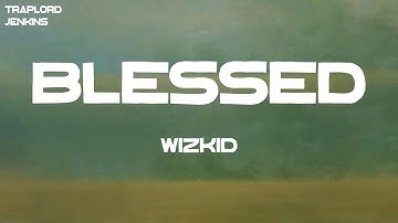 Thumbnail of WizKid - Blessed (feat. Damian Marley) (Lyrics)