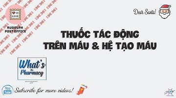 [HD2] Thuốc tác động trên máu và hệ tạo máu - File ghi âm || What