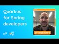 Quarkus for Spring Developers | Brighton JUG