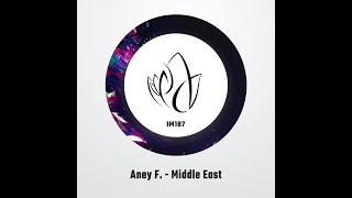 Aney F. - Middle East (Original Mix) - Innocent Music 187