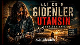 ALİ ERİM – GİDENLER UTANSIN  Anatolian Rock @Ai.Music.Erim.1