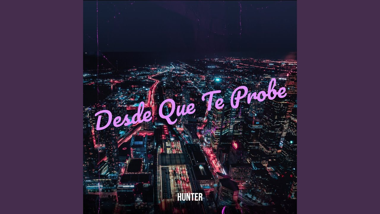 Watch Desde Que Te Probe on YouTube Watch Desde Que Te Probe on YouTube