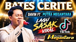 Mp3 LAGU SASAK VIRAL TIKTOK || BATES CERITE_DAVIN FT PUTRA MEGANTARA || LAGU SASAK ENAK DIDENGAR.