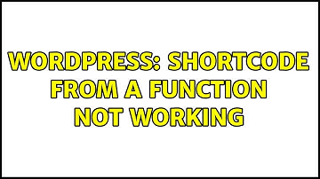 Wordpress: Shortcode from a function not working
