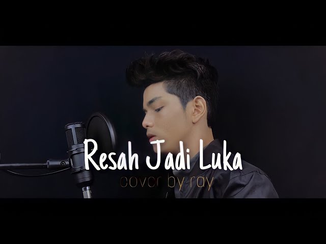 Resah Jadi Luka - Daun Jatuh (Cover By Ray Surajaya) class=