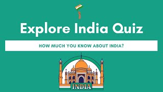 Explore India Quiz | How Much you Know About India | General Knowledge India