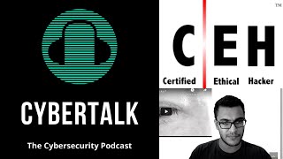Cybertalk - EP5 - Is The CEH Worth It?