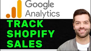 NEW! How To Track Shopify Sales in Google Analytics In 2025! (FULL GUIDE)