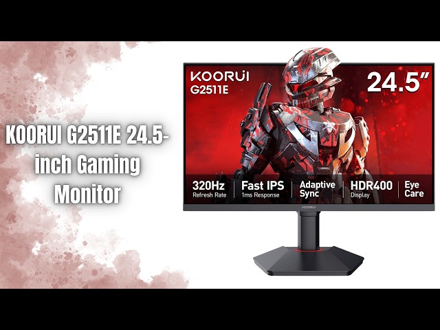 KOORUI G2511E 24.5” 320Hz Gaming Monitor Review | Ultra Fast 1ms