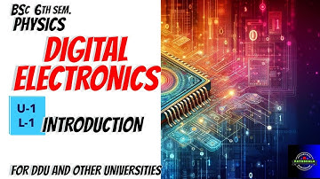 Introduction to Digital Electronics|Digital Electronics|BSc|Physics|6th Semester