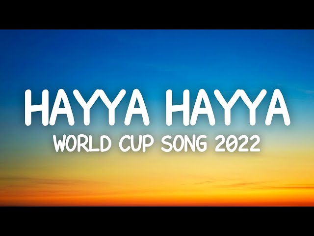 Hayya Hayya (Better Together) (Lyrics) World Cup Song 2022 class=