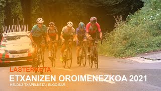 ETXANIZEN OROIMENEZKOA 2021 | HELDUZ TXAPELKETA | ELGOIBAR