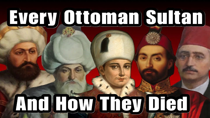 Setiap Sultan Ottoman dan Bagaimana Mereka Meninggal