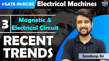 Lec 03 Electrical & Magnetic Circuits || Transformer || Recent Trend in Electrical Machines For GATE