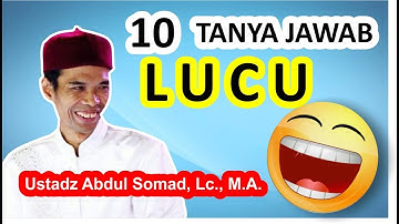 LUCU..!! 10 TANYA JAWAB USTADZ ABDUL SOMAD LC.MA.