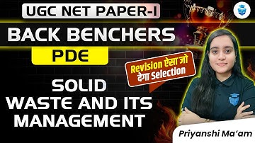 UGC NET Paper 1 PDE | Solid Waste & Its Management | UGC NET 2024 | Priyanshi Mam