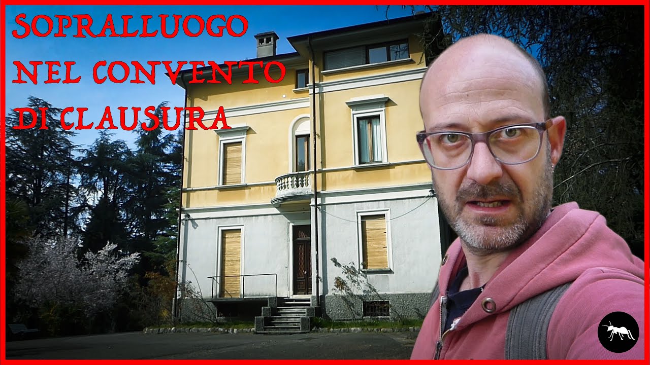 CONVENTO e COLONIA DI SUORE Trovo la strada per entrare #esplorazione #