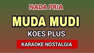 MUDA MUDI - Koes Plus Karaoke Pop Nostalgia Nada Pria Cowok 