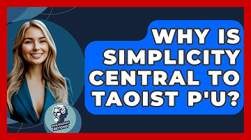 Why Is Simplicity Central To Taoist P