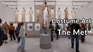 The Met "Costume Art" Exhibition: Full 4K Walking Tour