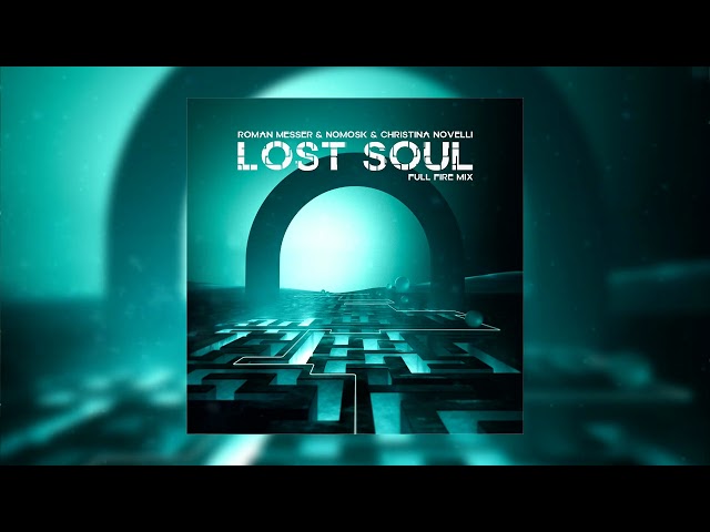 Roman Messer & NoMosk & Christina Novelli - Lost Soul