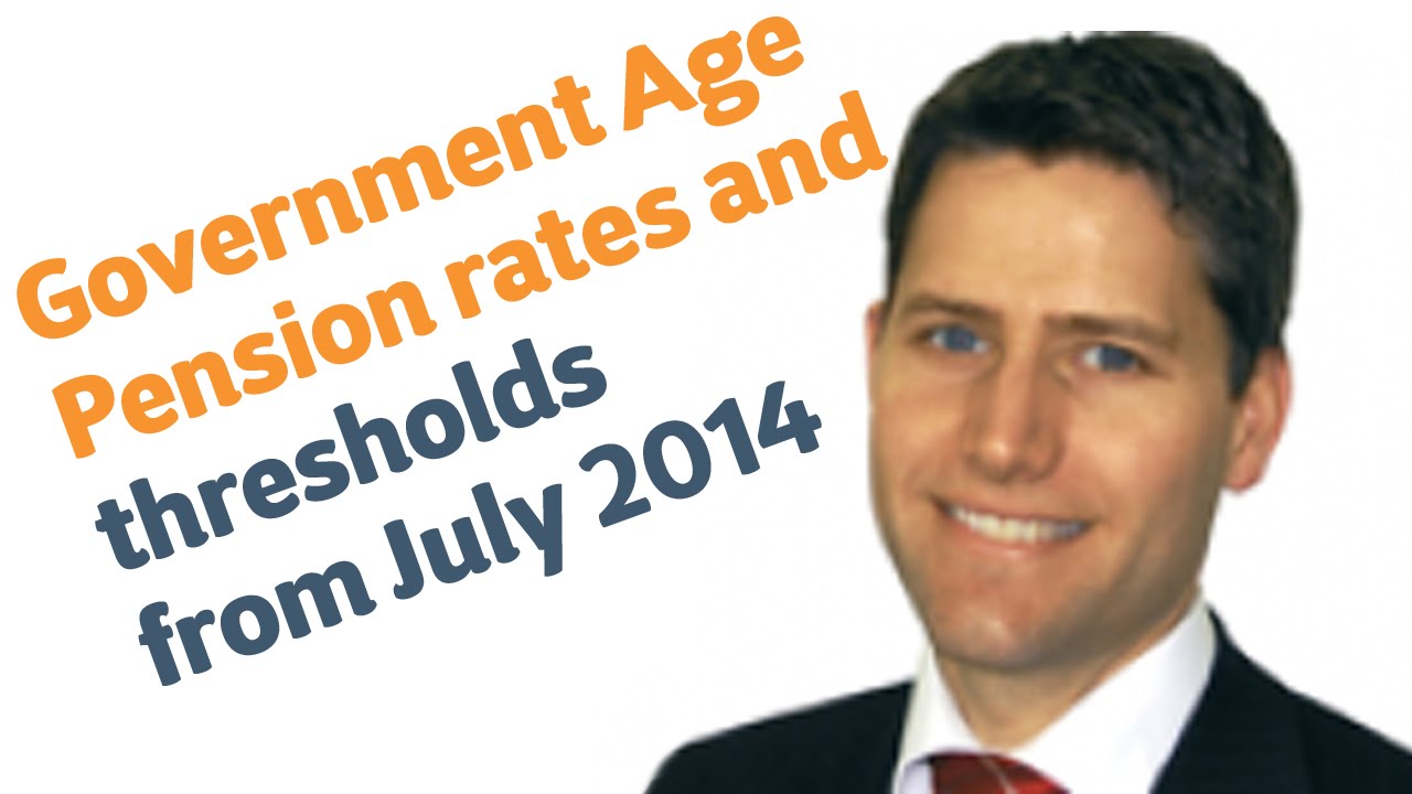 06 Government Age Pension rates and thresholds from July 2014: Retirement Planning 2014