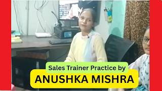 Sales Trainer Practice by ANUSHKA MISHARA