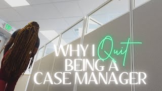 Why I Quit Case Management | Last Day as a Case Manager Vlog | Come to Work with Me