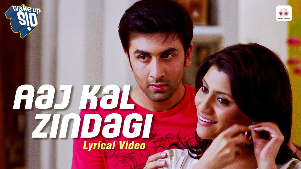 Aaj Kal Zindagi - Video Lyrical | Ranbir Kapoor, Konkona Sen | Wake Up Sid | Shankar Mahadevan