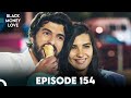 Black Money Love Episode 154 English Dubbed Kara Para Ask 