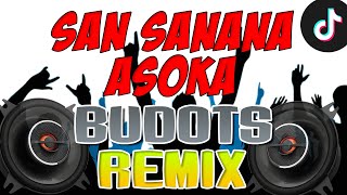 SAN SANANA ASOKA DANCE BUDOTS 2024- DjDan remix