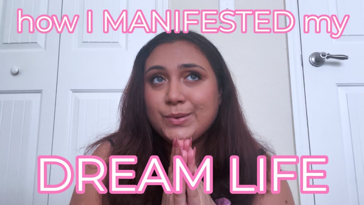 how i MANIFESTED my DREAM LIFE - YouTube