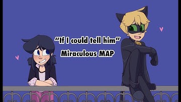 “If I could tell him” Miraculous MAP COMPLETE💕