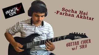 Socha Hai - Farhan Akhtar || ROCK ON! || Guitar Cover W/ Lyrics & Solo