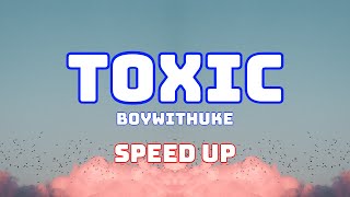 Boywithuke - Toxic (Speed Up / Fast / Nightcore)