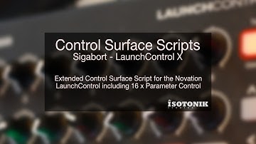 Ableton Live Control Surface Scripts - Sigabort -  Novation LaunchControl X - Walkthrough
