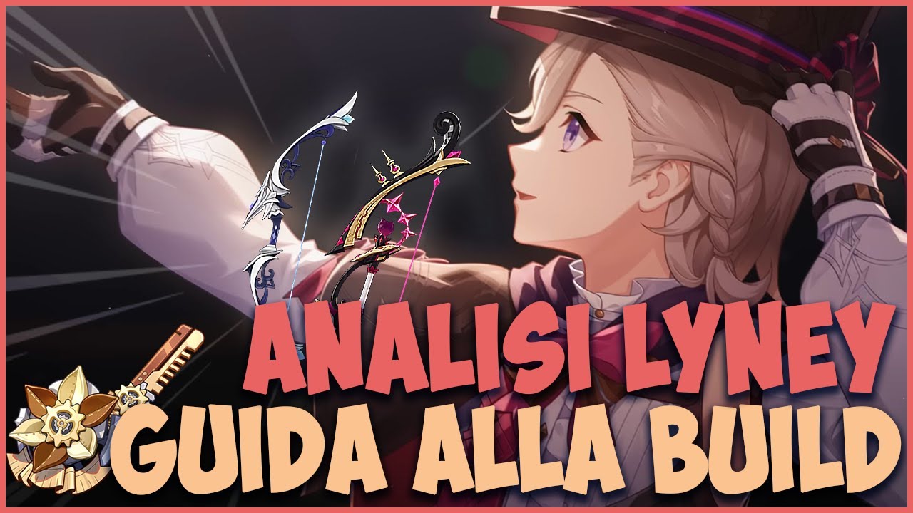 GUIDA COMPLETA A LYNEY | Analisi Armi, Artefatti, Team | Genshin Impact ...