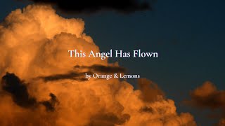 Vignette de la vidéo "Heaven Knows (This Angel Has Flown) by Orange & Lemons"