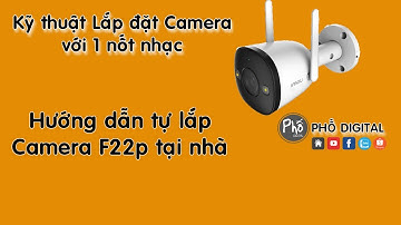 Camera Imou F22p và hướng dẫn tự lắp tại nhà .