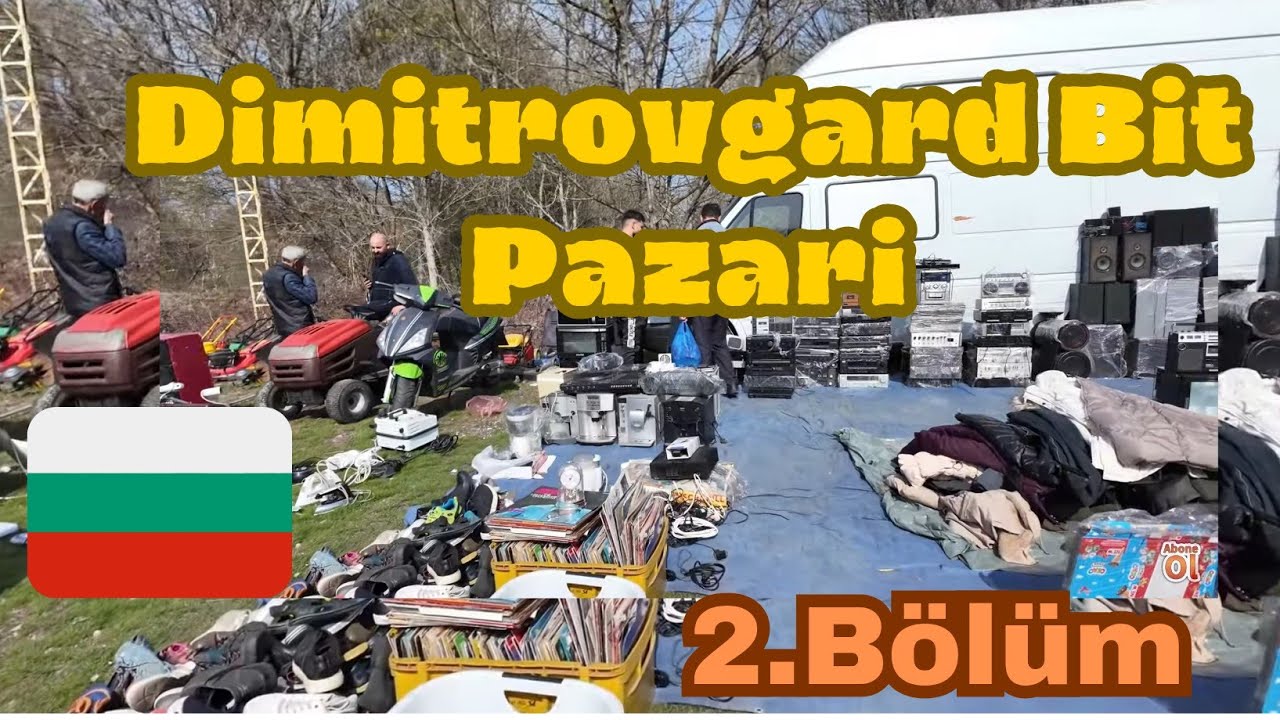 Bulgaristan Bit Pazarı Bitak Dimitrovgrad 2 Bölüm