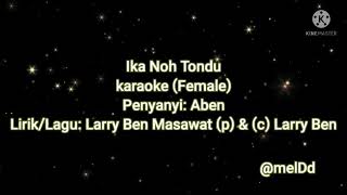 Ika Noh Tondu - Aben (female key)|karaoke