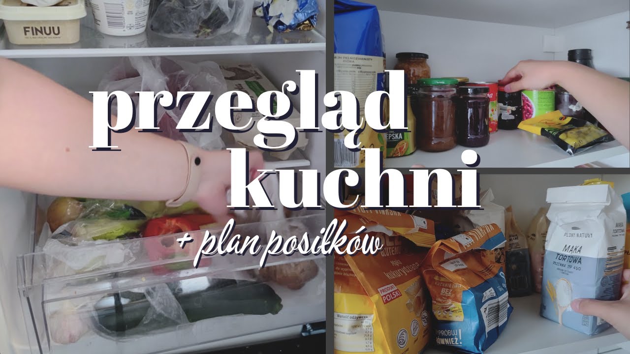 Plan posiłków w praktyce + przegląd wszystkich szafek i lodówki